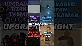 Upgraded titan speakerman,Upgraded g-man vs Upgarded titan camerman,Upgraded titan tv man #shorts
