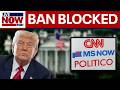 BREAKING: Judge orders Trump to restore access to CNN, MS NOW, Politico
