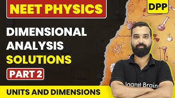 Dimension Analysis (Part 2) - DPP Solutions | Units and Dimensions | NEET Physics