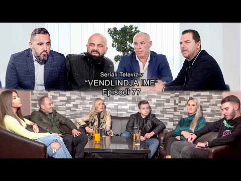 Seriali Vendlindja Ime Episodi 77