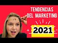 Tendencias de Marketing 2021