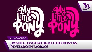 AlMomento: ¿Posible Logotipo de My Little Pony G5 Revelado en Taobao?  (Rumor) | Las Noticias MLP - YouTube