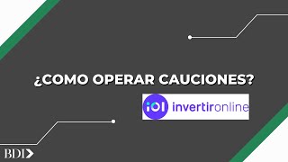 Cómo Caucionar En Invertironline 2024 - Tutorial Paso A Paso Iol Bdi Consultora
