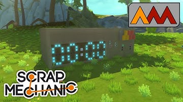 Programmable Build Timer... | Scrap Mechanic Ep115