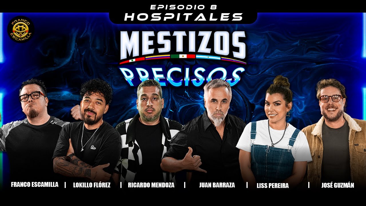 Mestizos Precisos | Ep 8.- Hospitales