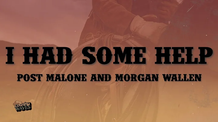 Post Malone & Morgan Wallen - I Had Some Help (Lyrics)