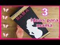 3 BELLAS IDEAS PARA REGALAR A MAMÁ 2023 / Ideas para el día de las madres / Crafts for Mother&#39;s Day