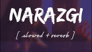 Narazgi [ Slowed   reverb ] - Lofi remix - Khan saab || Wild waves 🖤