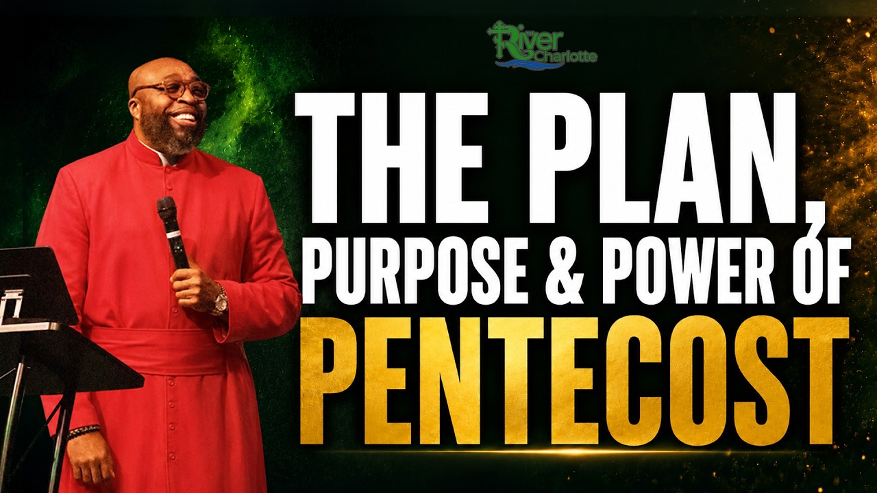 The Plan, Purpose & Power of Pentecost | 05/24/26 | The River