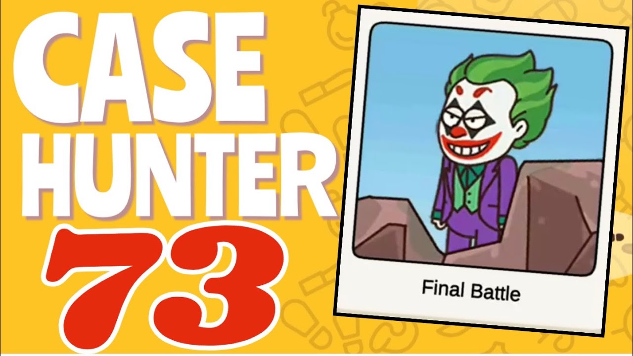 CASE HUNTER Level 73 Final Battle YouTube