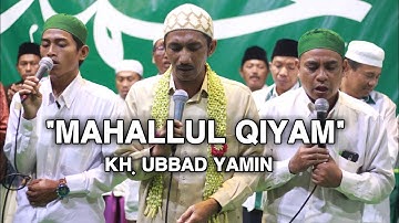 KH. UBBAD YAMIN | MAHALLUL QIYAM