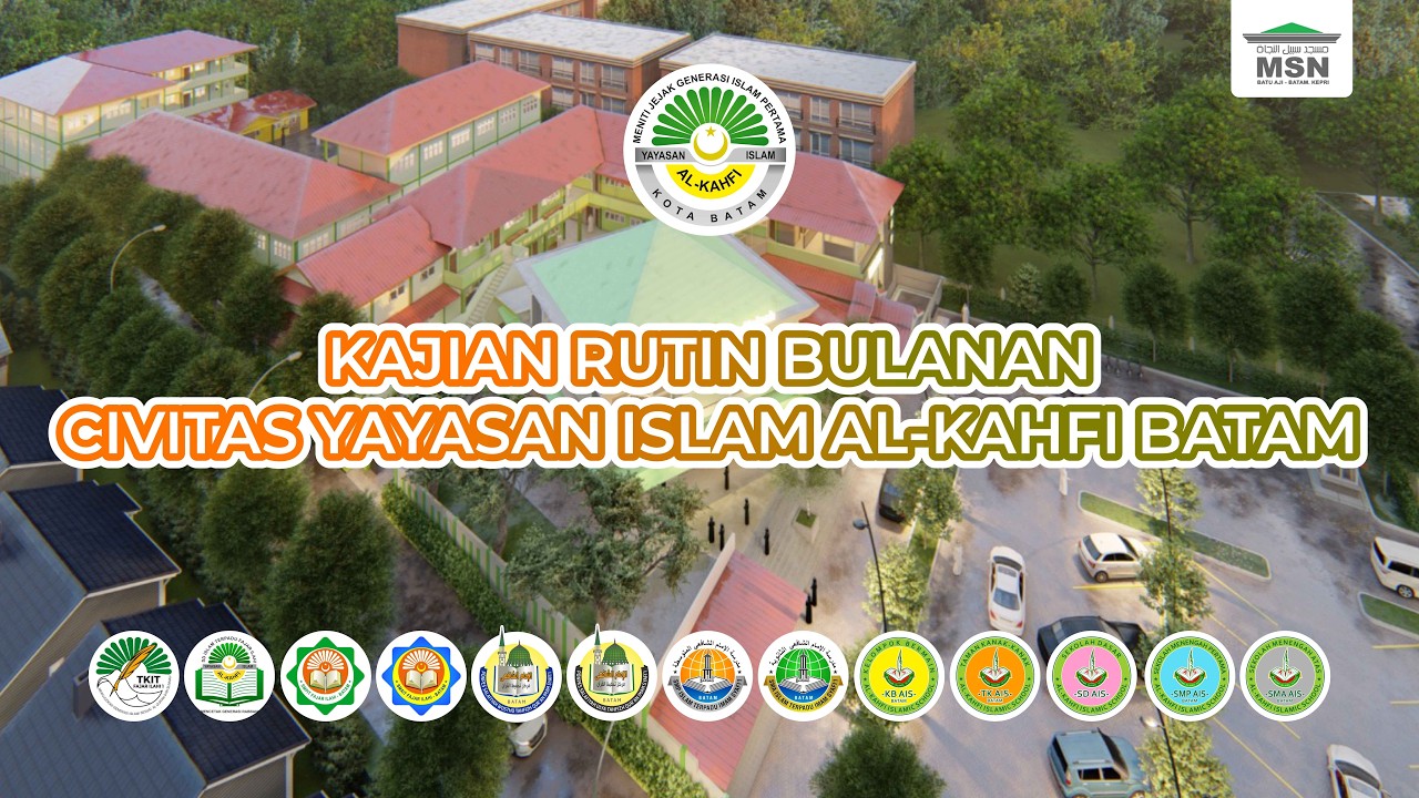 Kajian Rutin Bulanan Civitas Yayasan Islam Al-Kahfi Batam | Ust. Abu Fairuz Ahmad Ridwan, Lc., M.A