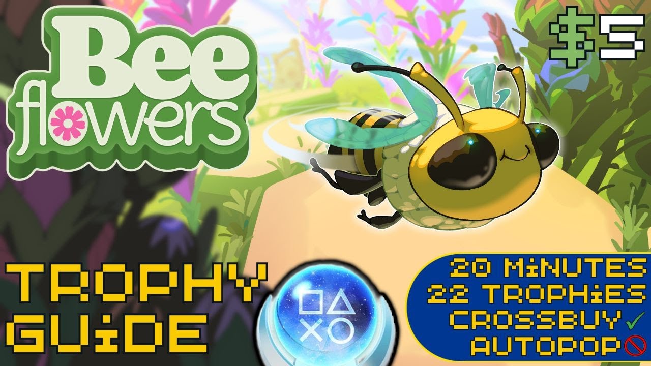 EASY 20 Minute $5 Crossbuy Platinum! | Bee Flowers Trophy Achievement Guide