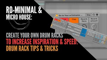 Rominimal Ableton: Create your own drum racks to increase inspiration & speed: Drumrack tips&tricks