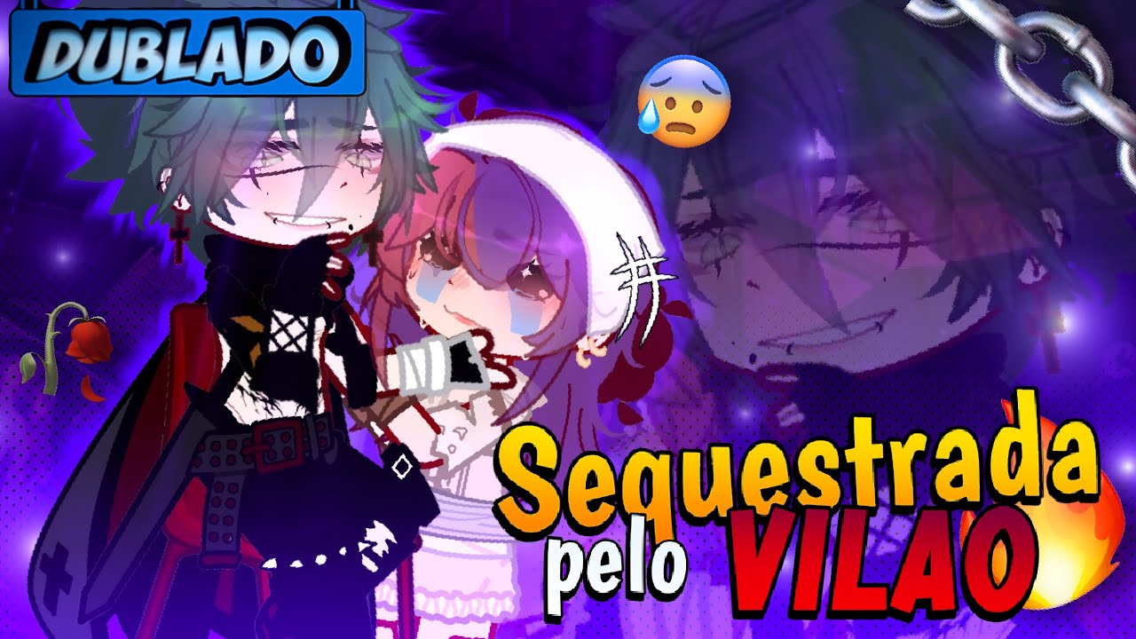 [DUBLADO] Sequestrada Pelo.. VILÃO?! 🫣🔥 | Mini Filme | Gacha Club