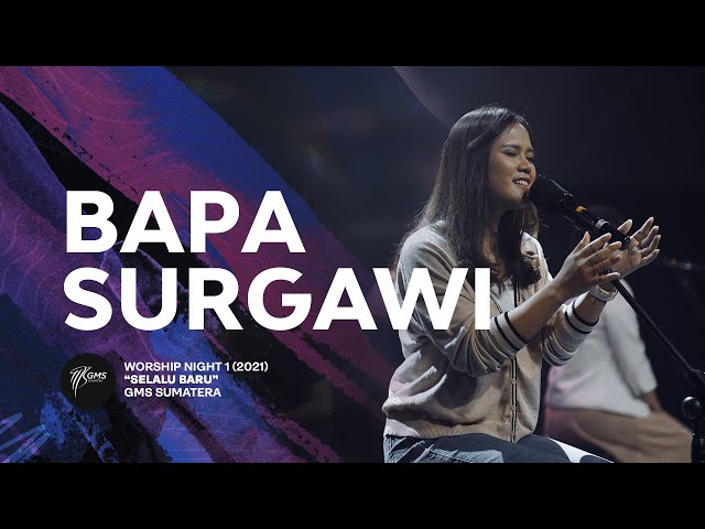 Bapa Surgawi | Worship Night 1 - GMS Sumatera class=