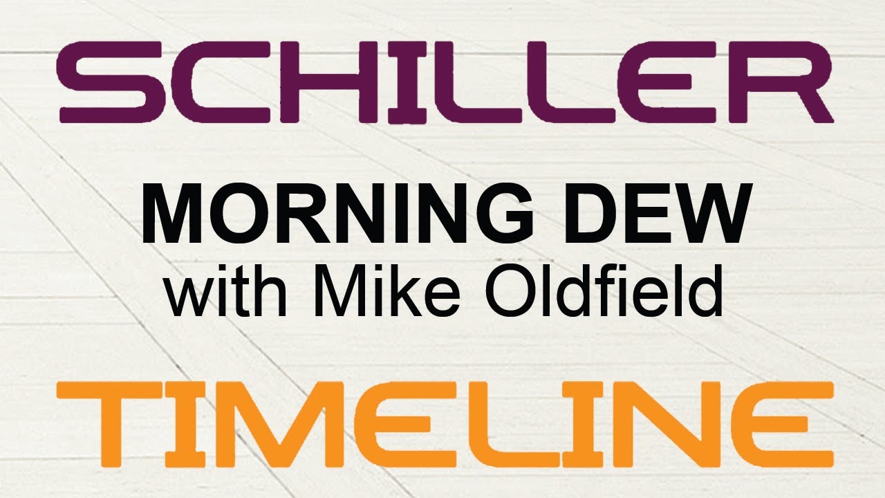Watch Schiller - Morning Dew (with Mike Oldfield) on YouTube Watch Schiller - Morning Dew (with Mike Oldfield) on YouTube