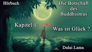 1 Was ist Glück ? - Die Botschaft des Buddhismus, Hörbuch, Dalai Lama