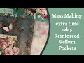 Mass Making Extra Time Wk 5 Reinforced Vellum Pockets 