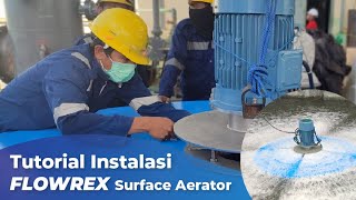 Tutorial Instalasi FLOWREX Surface Aerator #grinviro