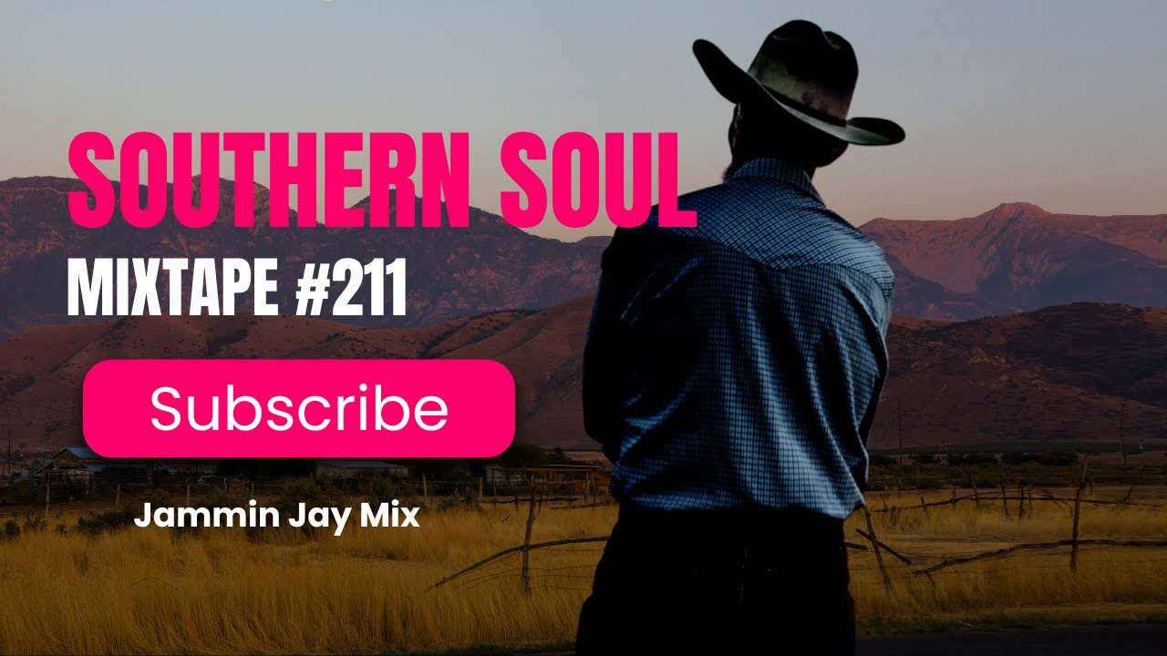 Southern Soul Mixtape #211 with DJ Jammin' Jay YouTube - YouTube