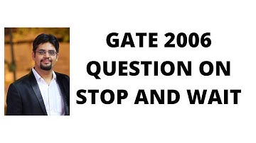 59. gate 2006 question on stop and wait