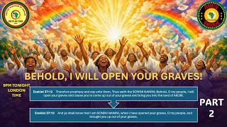 AFRICA IS THE HOLY LAND || WE ARE THE AWAKENING || BEHOLD, I WILL OPEN YOUR GRAVES || PART 2