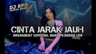 DJ BREAKBEAT 2024 CINTA JARAK JAUH SEPECIAL BUAT PEJUANG LDR||RUGI BANGET KLW GA DI PLAY