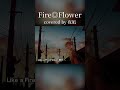 Fire◎Flower 歌ってみた