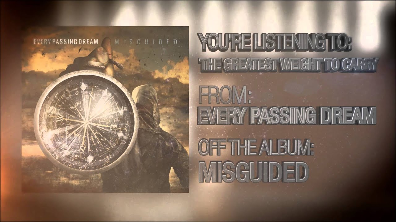 Every Passing Dream - The Greatest Weight To Carry (ALBUM STREAM)