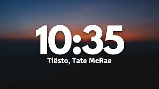 Tiësto - 10:35 (feat. Tate McRae) (Lyrics)