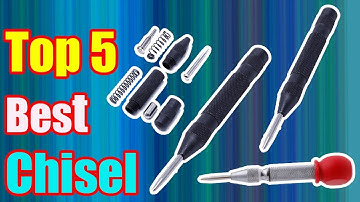 5 Best Chisel