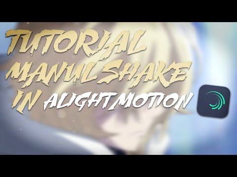 Tutorial Manual Shake | Alight Motion