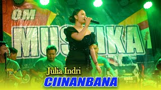 CIINANBANA - JULIA INDRI ll MUSTIKA MUSIC ( Sukosari - Warengan )