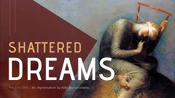 Ancient Lyre - " Shattered Dreams" by Aliki Markantonatou