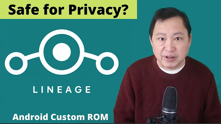 Is loading the Android Custom ROM - LineageOS Safe for Privacy?