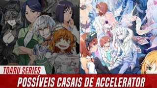 Todas As Garotas Com Quem O Accelerator Pode Terminar  | Toaru Series