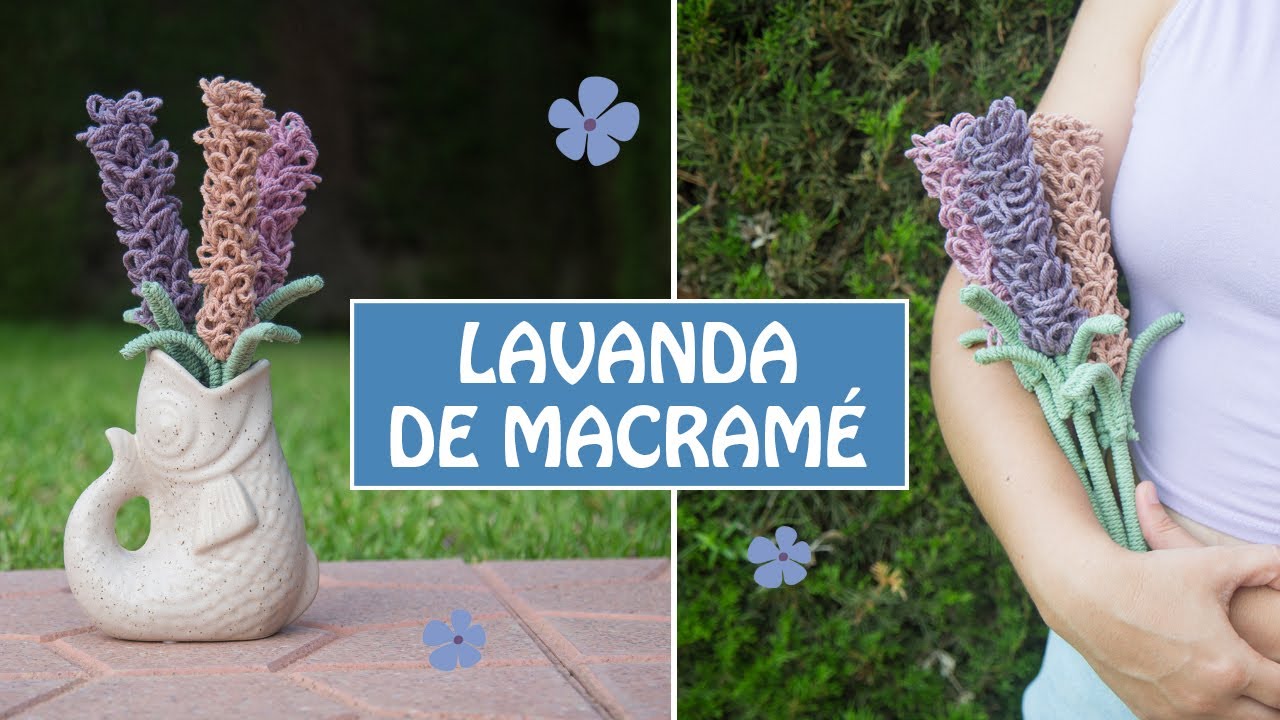 DIY |  FLORES DE LAVANDA EN MACRAMÉ | TUTORIAL PASO A PASO | LAVENDER FLOWERS TUTORIAL