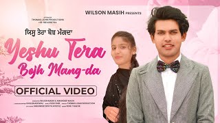 Download Lagu New Masih Song 2023 - Yeshu Tera Bojh Mang-Da ( Official Video) | Wilson Masih \u0026 Amandeep Masih | ED MP3