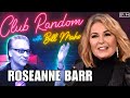 Roseanne barr  club random with bll maher