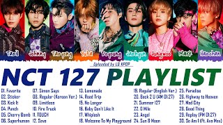 NCT127 PLAYLIST 2021 UPDATED 엔시티 127 노래 모음