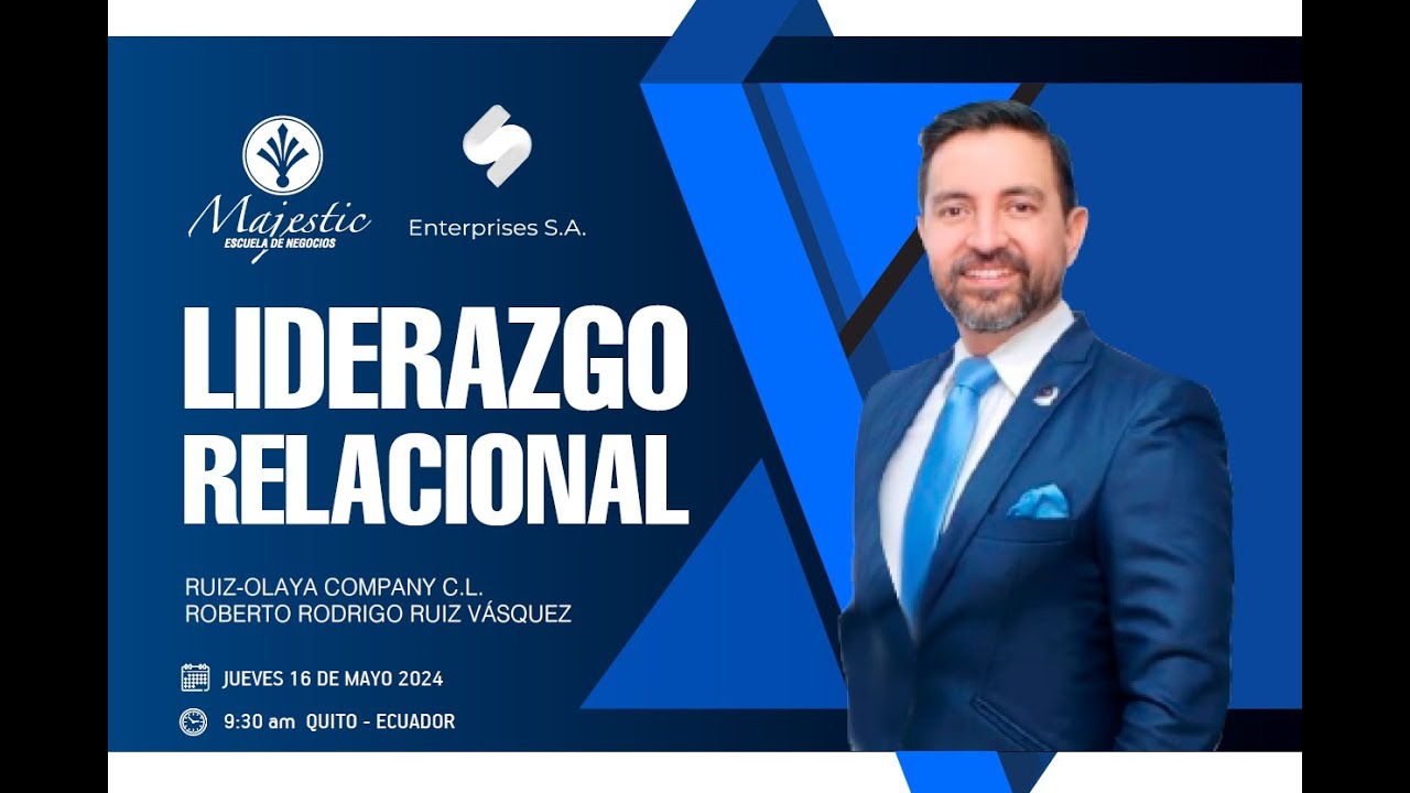 Liderazgo Relacional - Roberto Ruiz - Ruiz Olaya Company C L