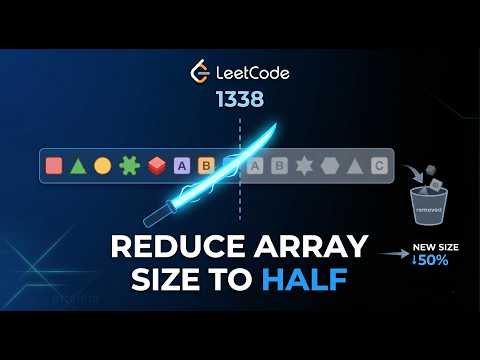 LeetCode 1338: Reduce Array Size to The Half | DSA Series Day 38