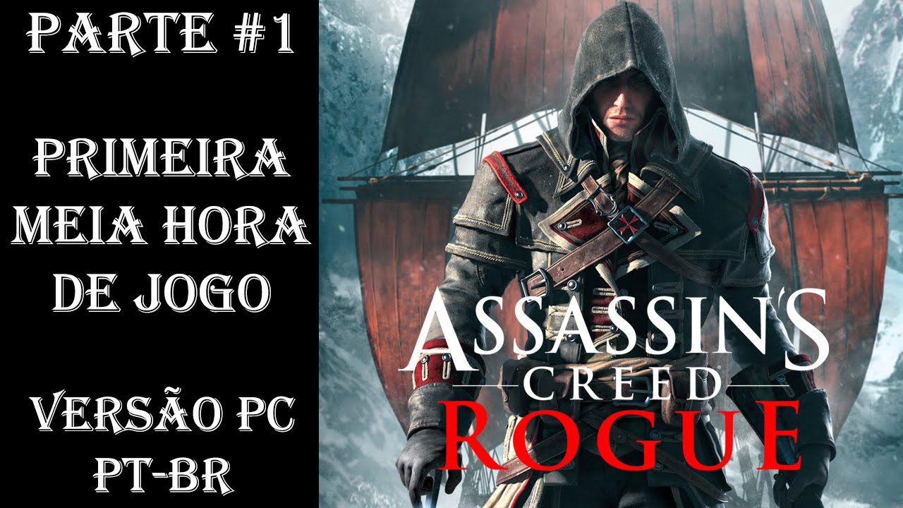 Assassin's Creed Rogue Parte #1 Primeira Meia Hora de Jogo 