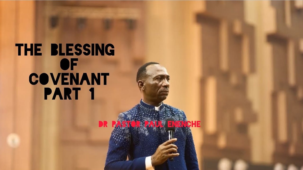 UNDERSTANDING THE POWER OF COVENANT | Dr PASTOR PAUL ENENCHE - YouTube