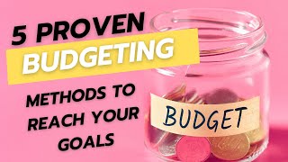 Need a Budget 5 Different Budgeting Methods to Consider