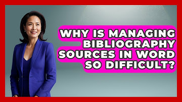 Why Is Managing Bibliography Sources In Word So Difficult? - Docs and Sheets Pro