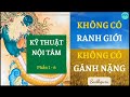 Phần 1- 6│SÁCH "KỸ THUẬT NỘI TÂM" │KHÔNG CÓ RANH GIỚI - KHÔNG CÓ GÁNH NẶNG │Sadhguru