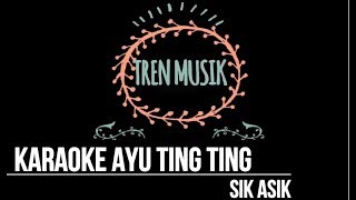 Karaoke Ayu Ting Ting - Sik Asik