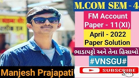 M.COM SEM - 4|FM Account Paper - 11(XI)|April - 2022|Paper Solution|VNSGU|